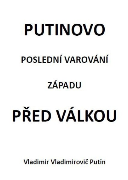 Putinovo poslední varování Západu před válkou