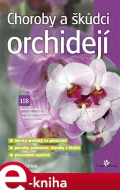 Choroby škůdci orchidejí Ivana Šafránková, Anna Buchtová, Jarmila Matoušková