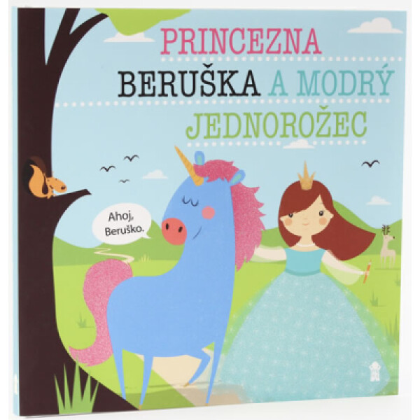 Princezna Beruška a modrý jednorožec - Lucie Šavlíková