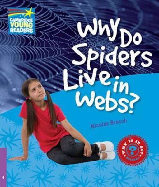 Cambridge Factbooks 4: Why do spiders live in webs? - Nicolas Brasch