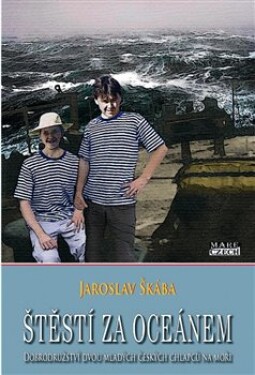 Štěstí za oceánem Jaroslav Škába