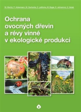 Ochrana ovocných dřevin révy vinné ekologické produkci