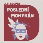 Poslední Mohykán James Fenimore Cooper