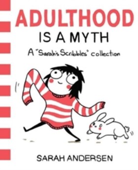 Adulthood is a Myth : A Sarah´s Scribbles Collection - Sarah Andersen