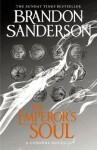 The Emperor´s Soul: A Cosmere Novella - Brandon Sanderson