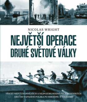 Největší operace druhé světové války - Wright Nicolas - e-kniha
