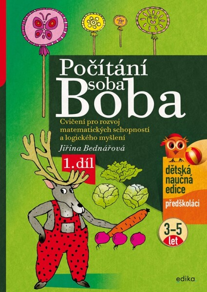 Počítání soba Boba 1. díl - Cvičení pro rozvoj matematických schopností a logického myšlení pro děti od 3 do 5 let - Jiřina Bednářová
