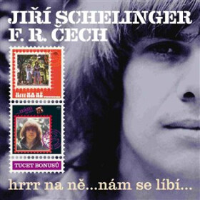 Jiří Schelinger/ F.R.Čech Hrrr na ně...Nám se líbí...2CD - Jiří Schelinger