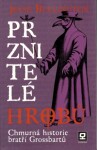 Prznitelé hrobů - Chmurná historie bratří Grossbartů - Jesse Bullington