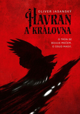 Havran a královna - Oliver Jasanský