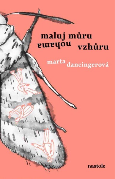 Maluj můru nohama vzhůru Marta Dancingerová