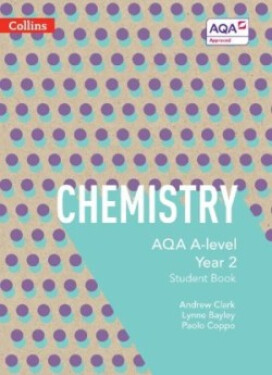 Collins AQA A-Level Chemistry Year 2 Student Book - Bayley Lynne