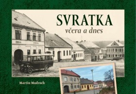 Svratka včera dnes Martin Mudroch