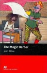 Macmillan Readers Starter: The Magic Barber - John Milne