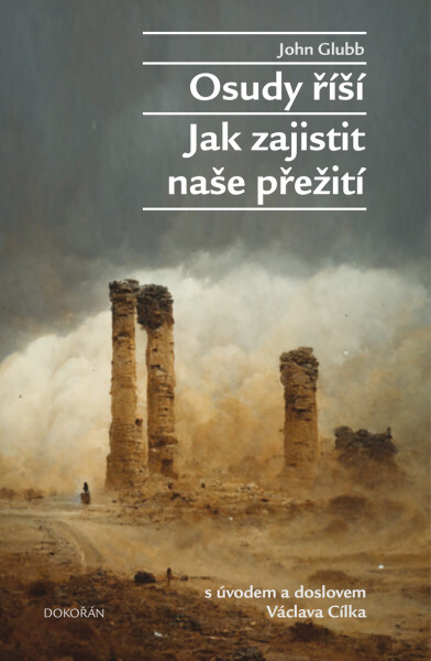 Osudy říší - Jak zajistit naše přežití - John Bagot Glubb