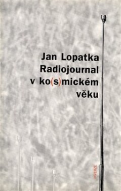 Radiojournal ko(s)mickém věku Jan Lopatka