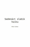 Sedmnáct slabik haiku Milan Guštar
