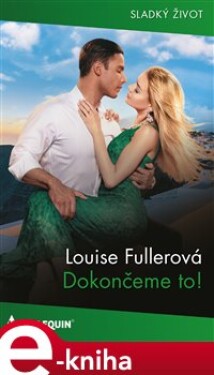 Dokončeme to! - Louise Fullerová e-kniha