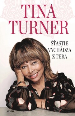 Šťastie vychádza z teba (e-kniha) - Tina Turner