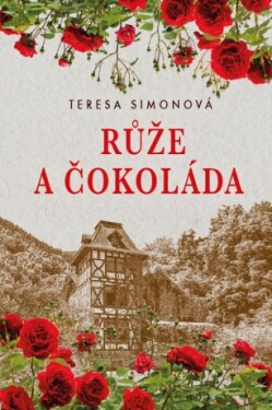 Růže a čokoláda - Teresa Simonová - e-kniha