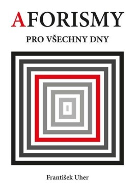 Aforismy pro všechny dny - František Uher