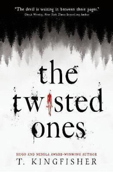 The Twisted Ones - T. Kingfisher
