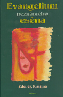 Evangelium neznámého eséna Zdeněk Krušina