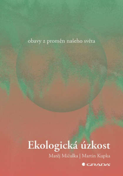 Ekologická úzkost - Martin Kupka, Mičulka Matěj