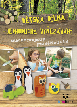 Dětská dílna - jednoduché vyřezávání - Mareike Grün