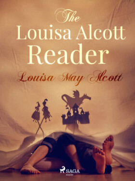 The Louisa Alcott Reader - Louisa May Alcottová - e-kniha