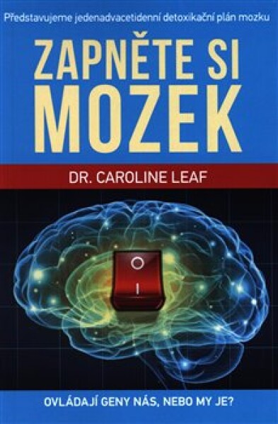 Zapněte si mozek - Caroline Leaf