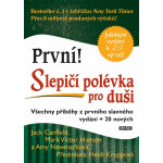 Slepičí polévka pro duši - Jack Canfield, Amy Newmark, Mark Victor Hansen