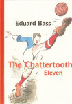 The Chattertooth Eleven Eduard Bass