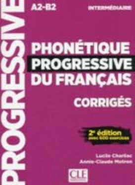 Phonétique progressive du français Intermediaire 2-e éd. Corrigés - Lucile Charliac