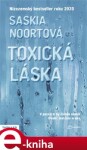 Toxická láska. V patnácti by člověk neměl hledat matčina vraha. - Saskia Noort e-kniha