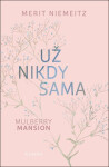 Mulberry Mansion 3 - Už nikdy sama - Merit Niemeitz