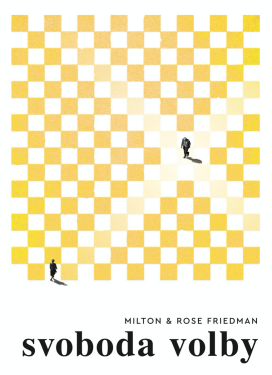 Svoboda volby - Milton Friedman, Rose Friedmanová