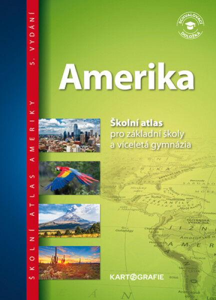 Amerika - Školní atlas pro základní školy a víceletá gymnázia, 5. vydání