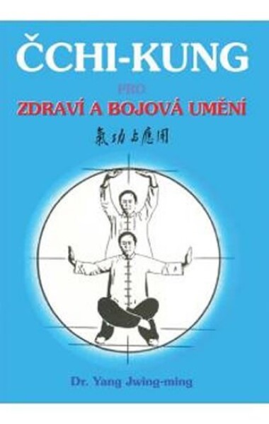 Čchi-kung pro zdraví a bojová umění - Jwing-ming Yang