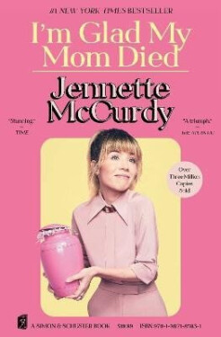 I´m Glad My Mom Died - Jennette McCurdy