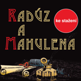 Radúz a Mahulena - Julius Zeyer, Luděk Munzar, Fialková Drahomíra, Otakar Brousek, Miroslava Hozová, Věra Kubánková, Viktor Vrabec, Jana Dítětová - au
