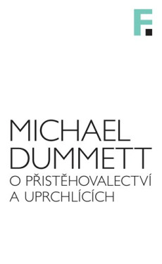 O přistěhovalectví a uprchlících - Michael Dummett