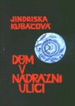 Dům Nádražní ulici Jindřiška Kubáčová