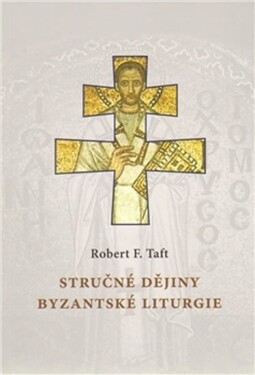 Stručné dějiny byzantské liturgie Robert Taft