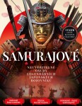 Samurajové - Neuvěřitelné osudy legendárních japonských bojovníků - Jonathan Wells