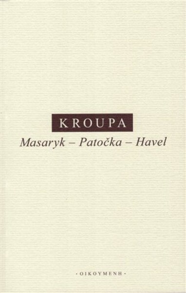 Masaryk – Patočka – Havel