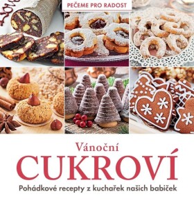 Vánoční cukroví - Pohádkové recepty z kuchařek našich babiček - kolektiv autorů