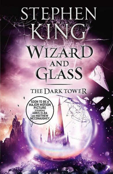 Dark Tower 4: Wizard and Glass - Stephen King
