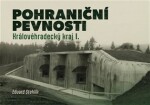 Pohraniční pevnosti - Královéhradecký kraj I.