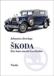 Škoda Ein Auto macht Geschichte Johannes Jetschgo